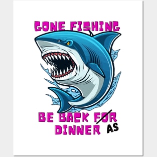 Gone fishing, Be back for dinner Posters and Art